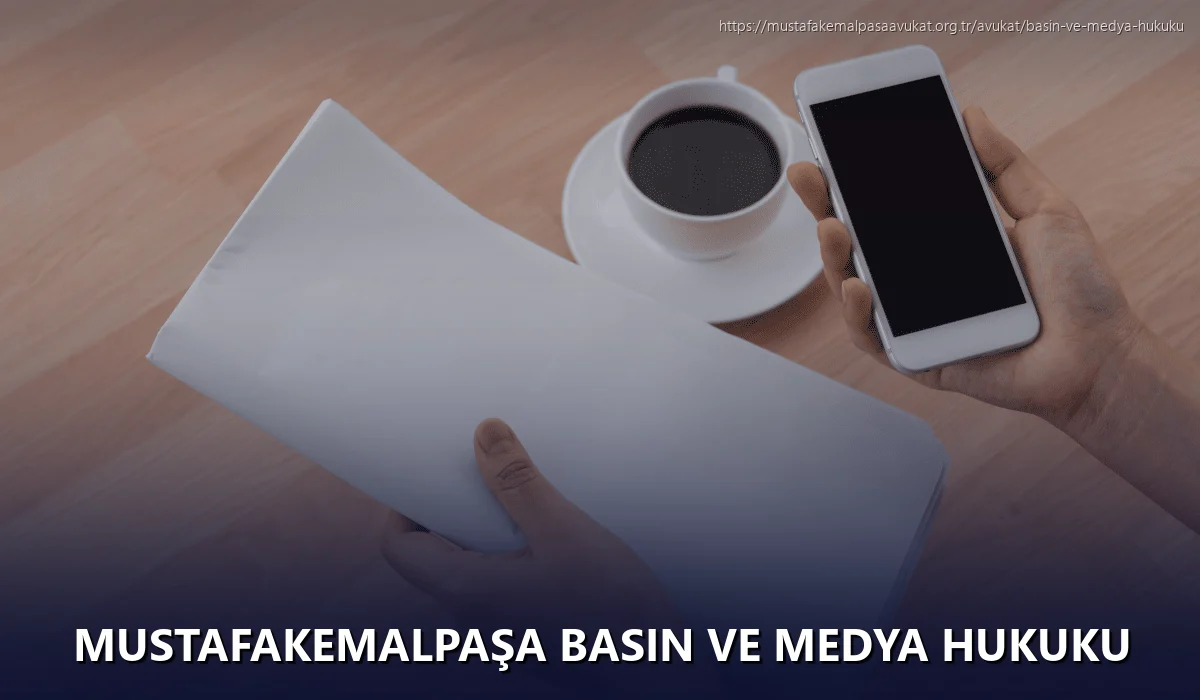 Mustafakemalpaşa Basın ve Medya Hukuku