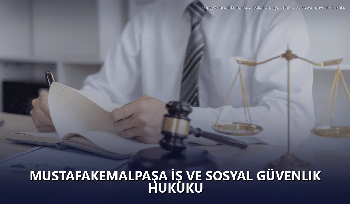 Mustafakemalpaşa İş ve Sosyal Güvenlik Hukuku