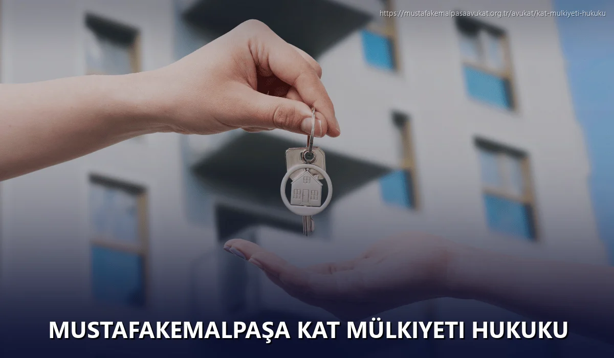 Mustafakemalpaşa Kat Mülkiyeti Hukuku