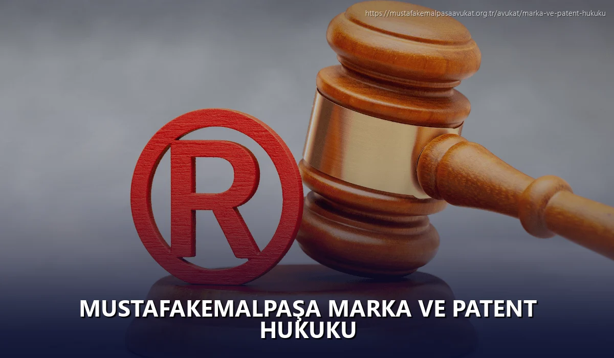 Mustafakemalpaşa Marka ve Patent Hukuku