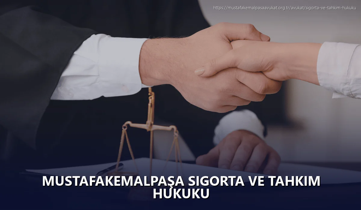 Mustafakemalpaşa Sigorta ve Tahkim Hukuku