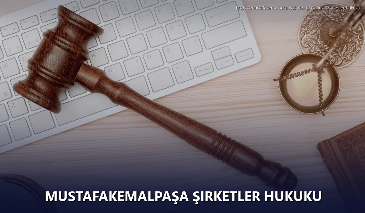 Mustafakemalpaşa Şirketler Hukuku