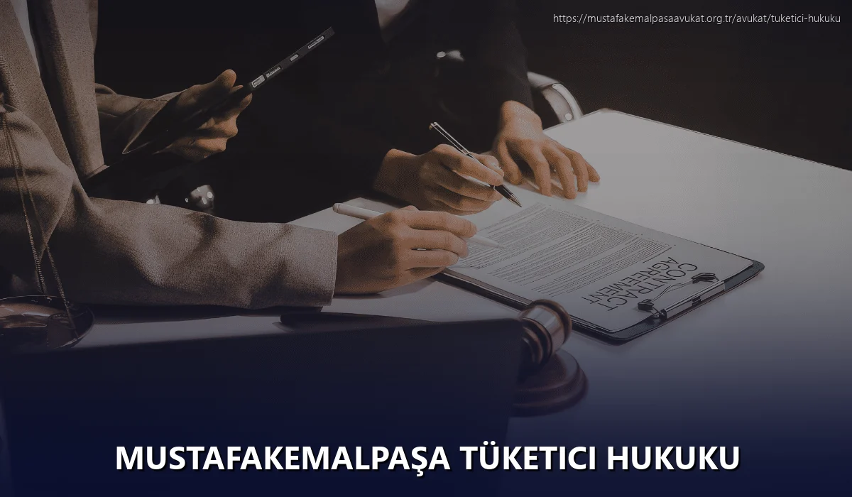 Mustafakemalpaşa Tüketici Hukuku